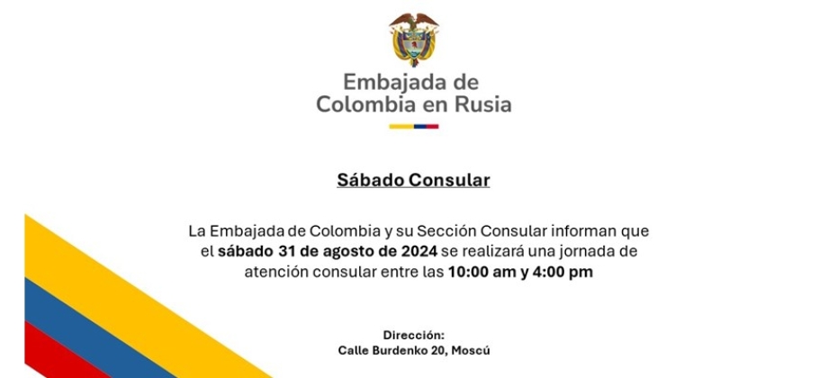 31 de agosto de 2024 se realizará la jornada de Sábado Consular en la Embajada de Colombia en Rusia