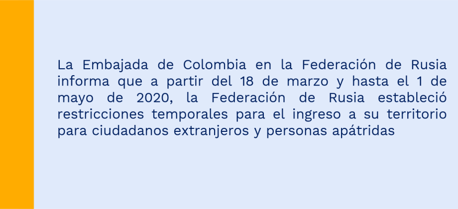 Federación de Rusia estableció restricciones temporales para el ingreso a su territorio para ciudadanos extranjeros y personas apátridas